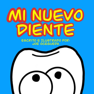 Mi Nuevo Diente: My New Tooth
