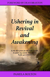 Ushering in Revival and Awakening Ushering in Revival and Awakening