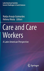 Care And Care Workers: A Latin American Perspective (Latin American Societies)