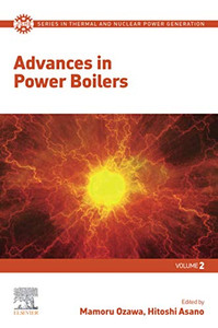 Advances In Power Boilers (Jsme Series In Thermal And Nuclear Power Generation) Advances In Power Boilers (Jsme Series In Thermal And Nuclear Power Generation)