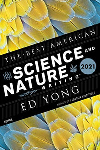 The Best American Science And Nature Writing 2021 (The Best American Series ®) The Best American Science And Nature Writing 2021 (The Best American Series ®)