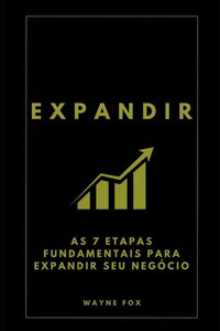 Expandir: As 7 etapas fundamentais para expandir seu negÃ³cio
