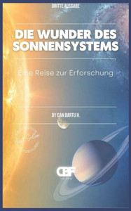 Die Wunder des Sonnensystems: Eine Reise zur Erforschung