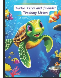""Terri Turtle and Friends."": Trashing Litter