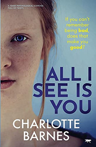 All I See Is You: A Tense Psychological Suspense Full Of Twists - 9781913942489