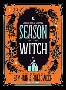 Coloring Book Of Shadows: Season Of The Witch: Spells For Samhain And Halloween Coloring Book Of Shadows: Season Of The Witch: Spells For Samhain And Halloween