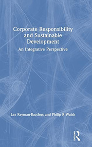 Corporate Responsibility And Sustainable Development: An Integrative Perspective