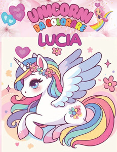 Unicorni Da Colorare Per Camilla: +50 Immagini di bellissimi unicorni in un mondo incantato, per bambine/i un passatempo semplice ma creativo che aiut