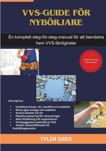 VVS-guide för nybörjare: En komplett steg-för-steg-manual för att bemästra hem VVS-färdigheter