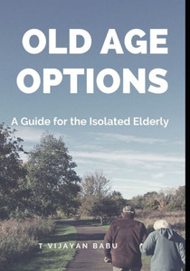 Old Age Options: A Guide for the Isolated Elderly