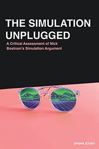 The Simulation Unplugged: A Critical Assessment Of Bostrom'S Simulation Argument