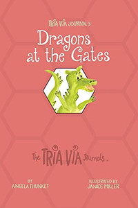 Tria Via Journal 3: Dragons At The Gates (The Tria Via Journals) - 9781989269022 Tria Via Journal 3: Dragons At The Gates (The Tria Via Journals) - 9781989269022