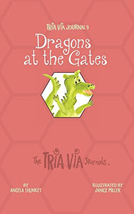 Tria Via Journal 3: Dragons At The Gates (The Tria Via Journals) - 9781989269411 Tria Via Journal 3: Dragons At The Gates (The Tria Via Journals) - 9781989269411