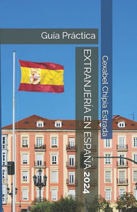 ExtranjerÃ­a En EspaÃ±a 2024: GuÃ­a PrÃ¡ctica