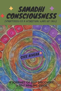 Samadhi Consciousness (Strategies of a Spiritual Wake Up Call)