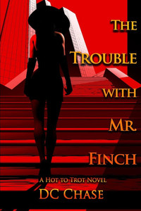 The Trouble with Mr. Finch (Hot to Trot Book 3)