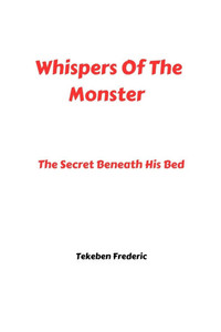 Whispers of the monster: The secret beneath his bed