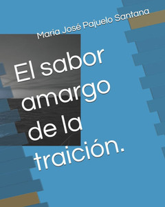 El sabor amargo de la traiciÃ³n.