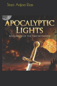 Apocalyptic Lights: Revelation of The Two Witnesses