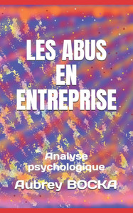 Les Abus En Entreprise: Analyse psychologique