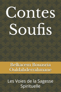 Contes Soufis: Les Voies de la Sagesse Spirituelle