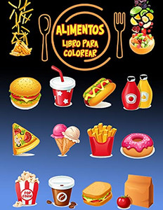 Libro Para Colorear Alimentos: Libro De Actividades Para Niã±Os (Spanish Edition) Libro Para Colorear Alimentos: Libro De Actividades Para Niã±Os (Spanish Edition)