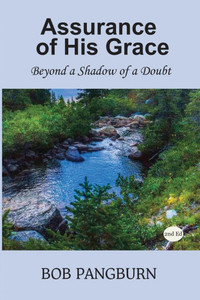Assurance of His Grace: Beyond A Shadow Of A Doubt