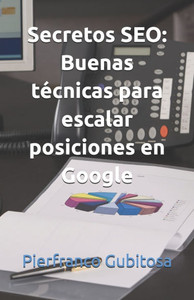 Secretos SEO: Buenas tÃ©cnicas para escalar posiciones en Google