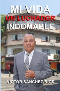 Mi VIDA: un Hombre Indomable