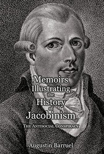Memoirs Illustrating The History Of Jacobinism - Part 3: The Antisocial Conspiracy