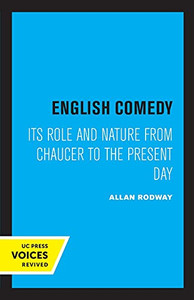 English Comedy: Its Role And Nature From Chaucer To The Present Day - 9780520338852 English Comedy: Its Role And Nature From Chaucer To The Present Day - 9780520338852
