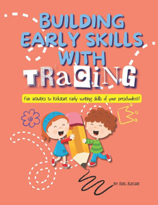 Building Early Skills with Tracing: Fun Activities to Kickstart Early Writing Skills of Your Preschoolers!