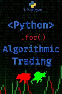 Python for Algorithmic Trading: Mastering Strategies for Consistent Profits
