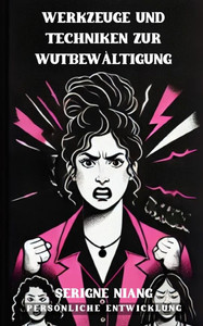 Werkzeuge und Techniken zur Wutbewältigung