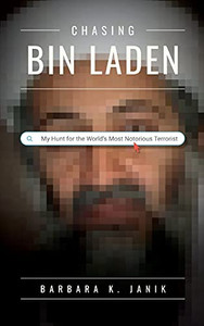 Chasing Bin Laden: My Hunt For The World'S Most Notorious Terrorist - 9781734978926 Chasing Bin Laden: My Hunt For The World'S Most Notorious Terrorist - 9781734978926