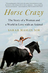 Horse Crazy: The Story Of A Woman And A World In Love With An Animal - 9781501196256