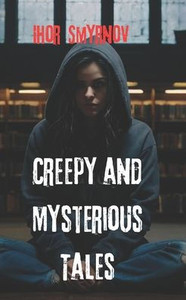 Creepy and Mysterious Tales: Scary Story