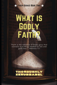 What Is Godly Faith?