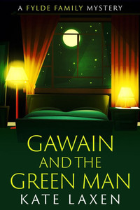 Gawain and the Green Man: A Fylde Family Mystery