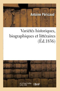 Variã©Tã©S Historiques, Biographiques Et Littã©Raires (Littã©Rature) (French Edition)