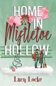 Home in Mistletoe Hollow: A Clean Mistletoe Christmas Romance