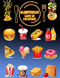 Alimentation Livre De Coloriage: Livre D'Activitã©S Pour Les Enfants (French Edition) Alimentation Livre De Coloriage: Livre D'Activitã©S Pour Les Enfants (French Edition)