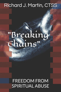 ""Breaking Chains"": Freedom from Spiritual Abuse