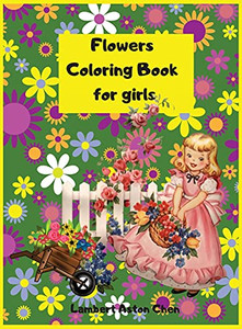 Titlu - Flowers Coloring Book For Girls: A Sensational Flowers Coloring Book For Girls