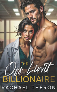 The Off Limit Billionaire: An Enemies to Lovers Romance