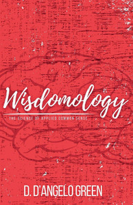 Wisdomology: The Science of Applied Common Sense