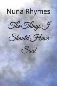 The Things I Should Have Said