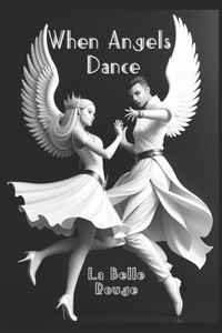 When Angels Dance: Poetry Of Love