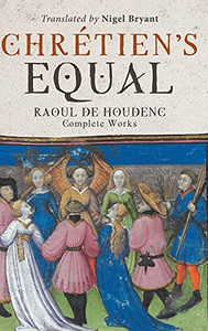 Chretien'S Equal: Raoul De Houdenc: Complete Works (Arthurian Studies) - 9781843846031