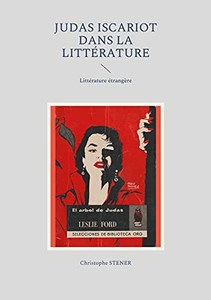 Judas Iscariot Dans La Littã©Rature Moderne: Littã©Rature éTrangã¨Re (French Edition) Judas Iscariot Dans La Littã©Rature Moderne: Littã©Rature éTrangã¨Re (French Edition)
